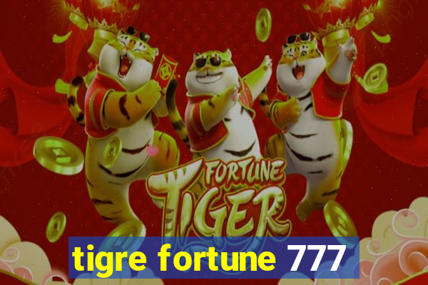 tigre fortune 777